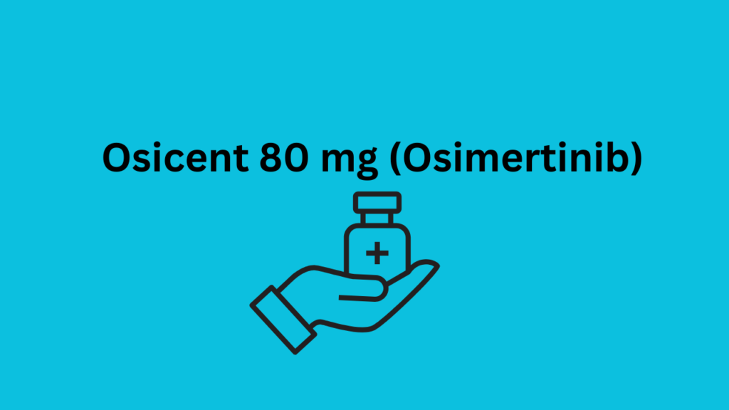 Osicent 80 mg (Osimertinib)